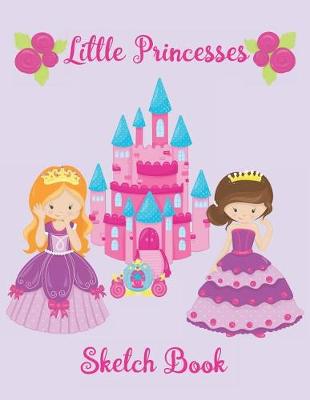 Book cover for Little Princesses Sketch Book