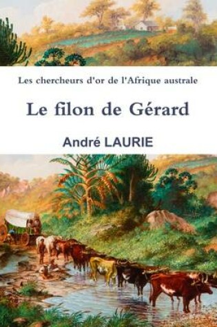 Cover of Les chercheurs d'or de l'Afrique australe Le filon de Gerard