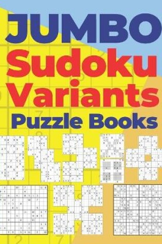 Cover of Jumbo Sudoku Variants Puzzle Books