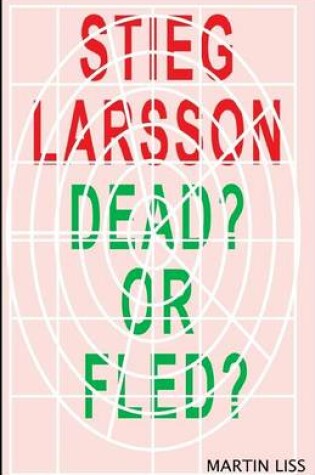 Cover of Sieg Larsson, Dead? or Fled?