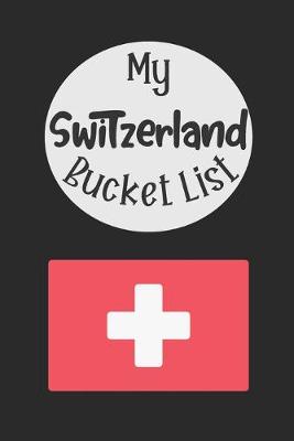 Book cover for My Switzerland Bucket List