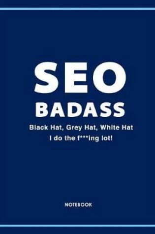 Cover of Seo Badass Notebook, Journal & Exercise Book