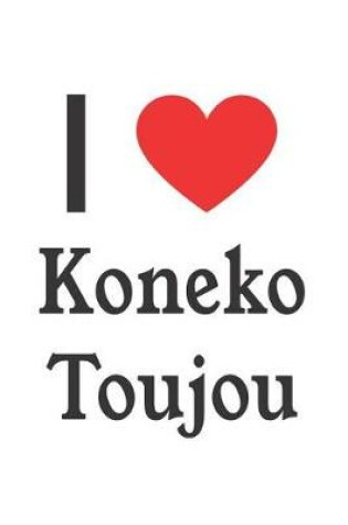 Cover of I Love Koneko Toujou