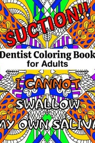 Cover of Dentist Coloring Book for Adults