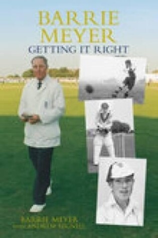 Cover of Barrie Meyer: Getting it Right