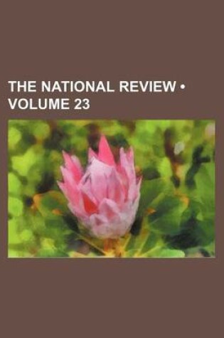 Cover of The National Review (Volume 23)