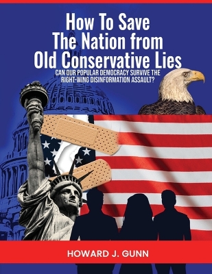 Book cover for How To Save The Nation from Old Conservative Lies!