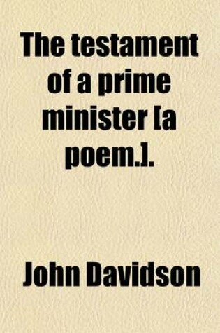 Cover of The Testament of a Prime Minister [A Poem.].