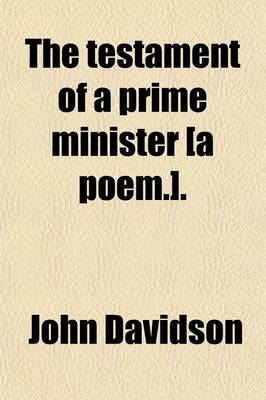 Book cover for The Testament of a Prime Minister [A Poem.].