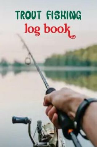 Cover of Trout Fishing Log Book.