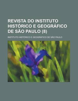 Book cover for Revista Do Instituto Historico E Geografico de Sao Paulo (8 )