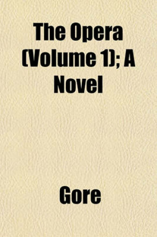 Cover of The Opera (Volume 1); A Novel