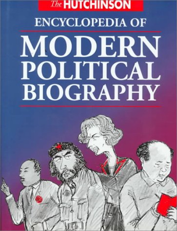 Book cover for The Hutchinson Encyclopedia Of Modern Political Biography