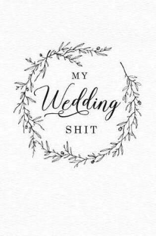 Cover of My Wedding Shit