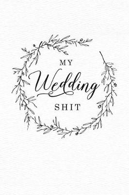 Book cover for My Wedding Shit