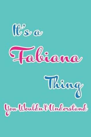 Cover of It's a Fabiana Thing You Wouldn't Understand