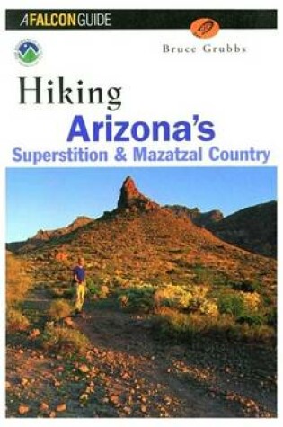 Cover of Hiking Arizona's Superstition & Mazatzal County