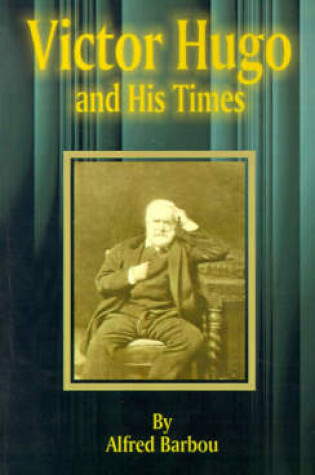 Cover of Victor Hugo and His Times