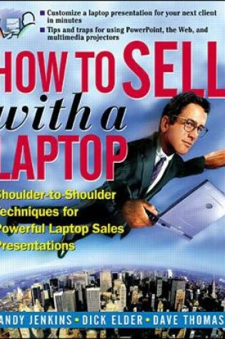 Cover of How to Sell with a Laptop; Shoulder to Shoulder Techniques for Powerful Laptop Sales Presentations