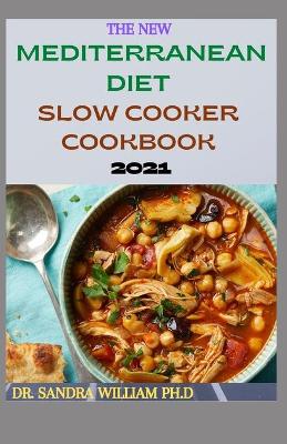 Book cover for The New Mediterranean Diet Slow Cooker Cookbook 2021