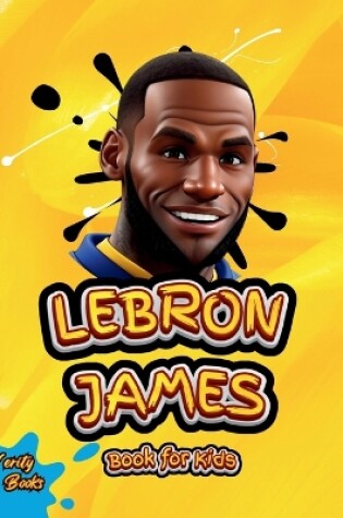 Cover of Lebron James Book for Kids