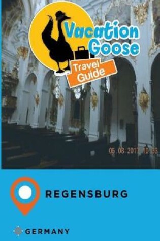 Cover of Vacation Goose Travel Guide Regensburg Germany