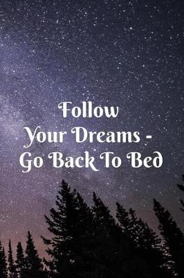 Cover of Follow Your Dreams - Go Back To Bed