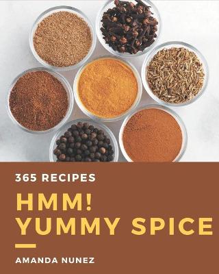 Book cover for Hmm! 365 Yummy Spice Recipes