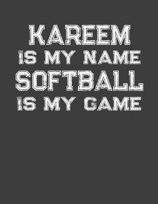Book cover for Kareem Is My Name Softball Is My Game