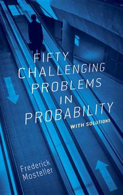 Book cover for Fifty Challenging Problems in Probability with Solutions