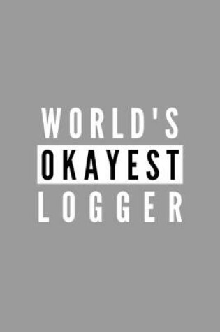 Cover of World's Okayest Logger