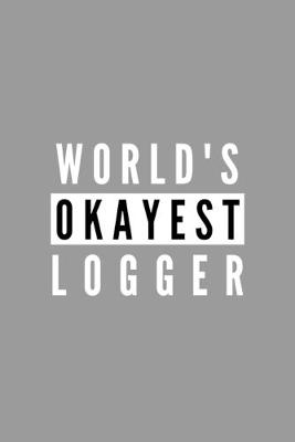 Book cover for World's Okayest Logger