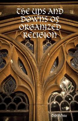 Book cover for The Ups and Downs of Organized Religion