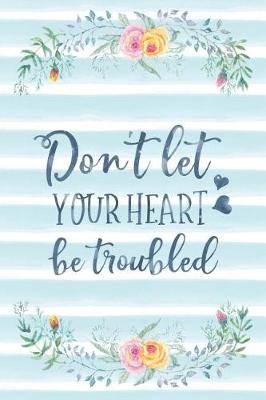 Cover of Don't Let Your Heart Be Troubled