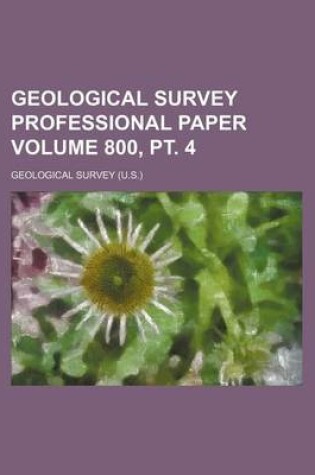 Cover of Geological Survey Professional Paper Volume 800, PT. 4