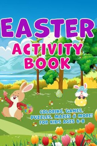 Cover of Easter Activity Book for Kids Ages 6-8