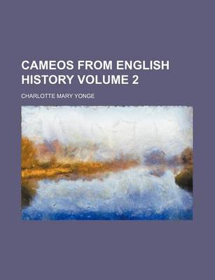 Book cover for Cameos from English History Volume 2