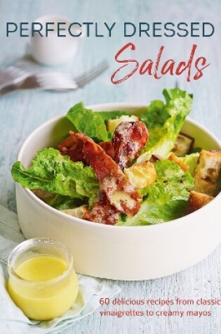 Cover of Perfectly Dressed Salads