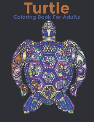 Book cover for Turtle Coloring Book For Adults