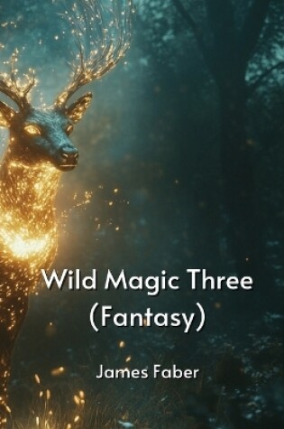 Cover of Wild Magic Three (Fantasy)