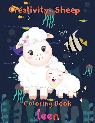 Book cover for Creativity Sheep Coloring Book Teen