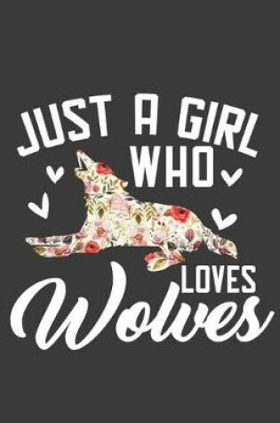 Cover of Just A Girl Who Loves Wolves