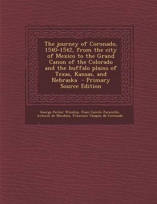 Book cover for The Journey of Coronado, 1540-1542, from the City of Mexico to the Grand Canon of the Colorado and the Buffalo Plains of Texas, Kansas, and Nebraska -