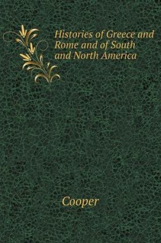 Cover of Histories of Greece and Rome and of South and North America