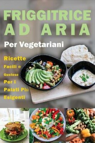 Cover of Friggitrice ad Aria per Vegetariani