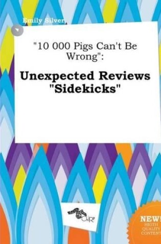 Cover of 10 000 Pigs Can't Be Wrong