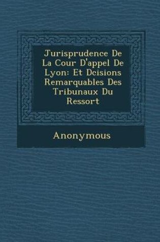 Cover of Jurisprudence de La Cour D'Appel de Lyon