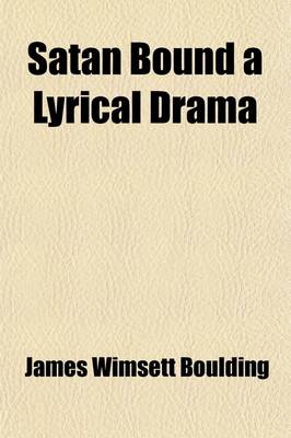 Book cover for Satan Bound; A Lyrical Drama. a Lyrical Drama