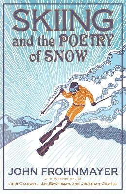 Cover of Skiing and the Poetry of Snow