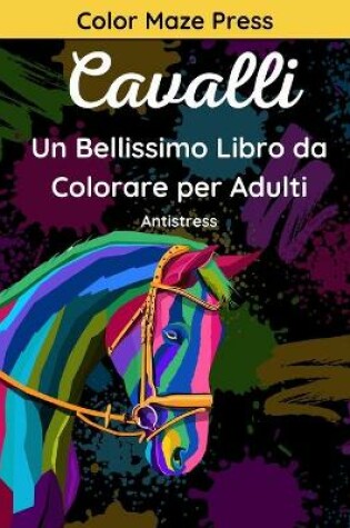 Cover of Cavalli - Un Bellissimo Libro da Colorare per Adulti